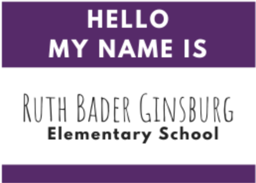 Hello my name is Ruth Bader Ginsburg Elementary School
